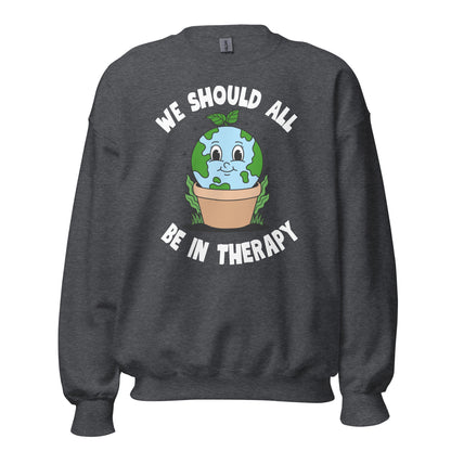 We Should All Be In Therapy Crewneck