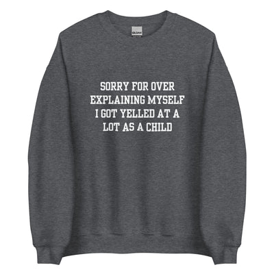 Over Explain Crewneck