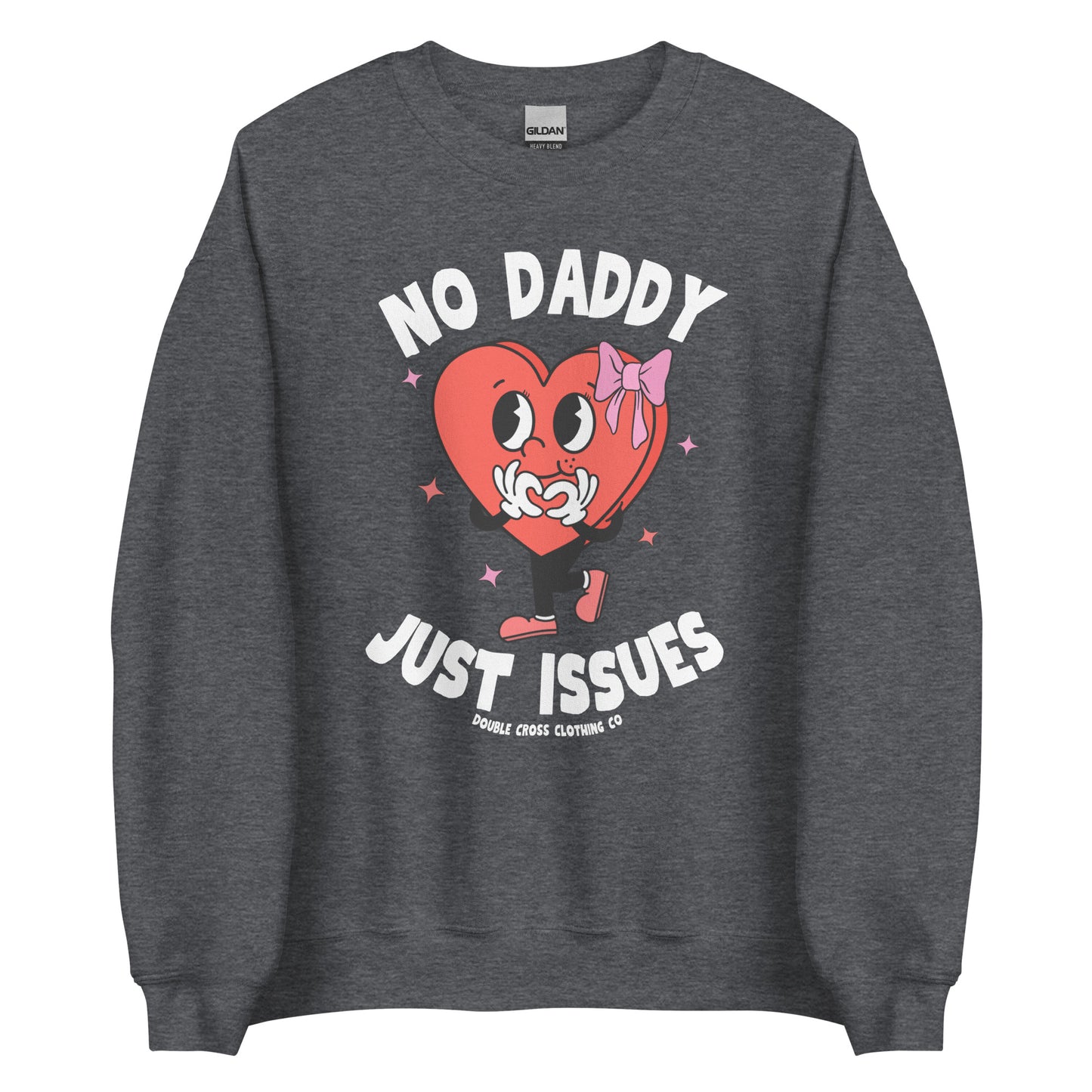 No Daddy Just Issues Crewneck