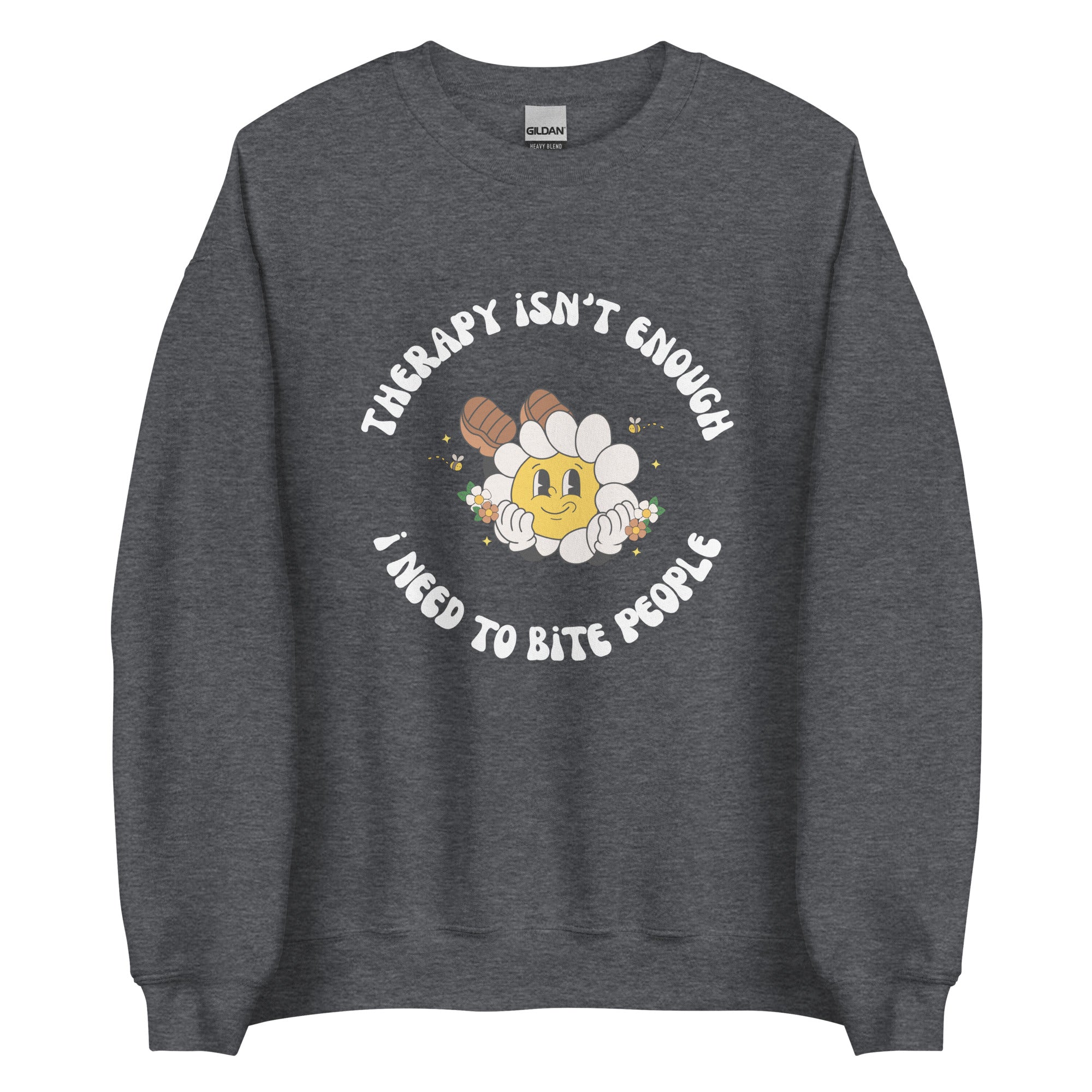 Therapy Isn't Enough I Need To Bite People Crewneck