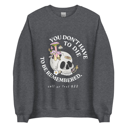 You Don't Have To Die Crewneck