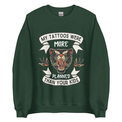 My Tattoos Were Planned Crewneck