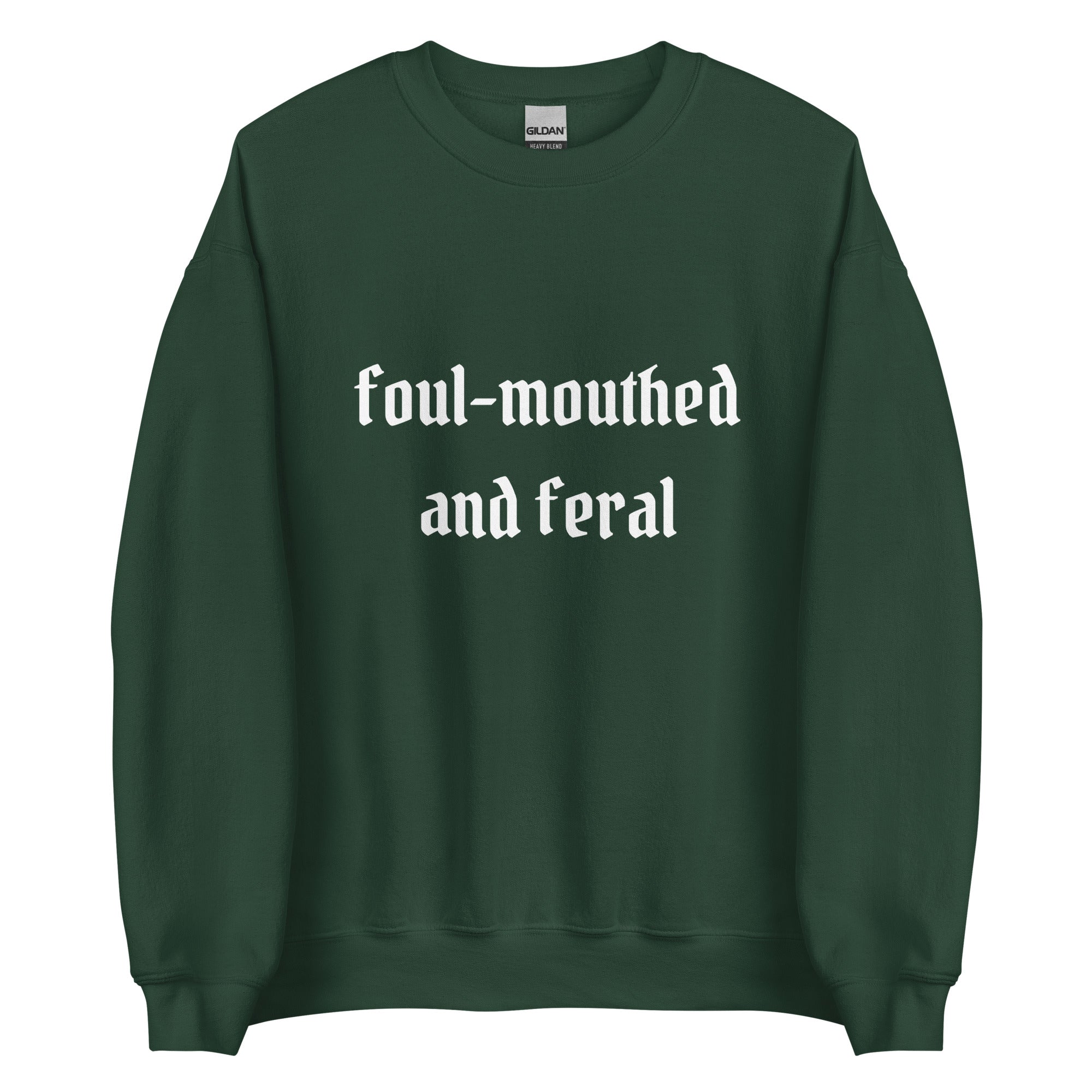 Foul-Mouthed and Feral Crewneck