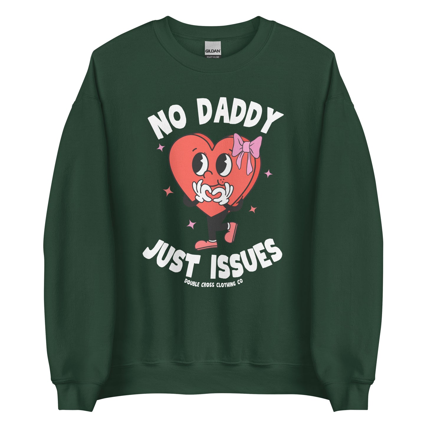 No Daddy Just Issues Crewneck