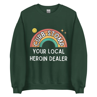 Curb Stomp Your Local Heroin Dealer Crewneck