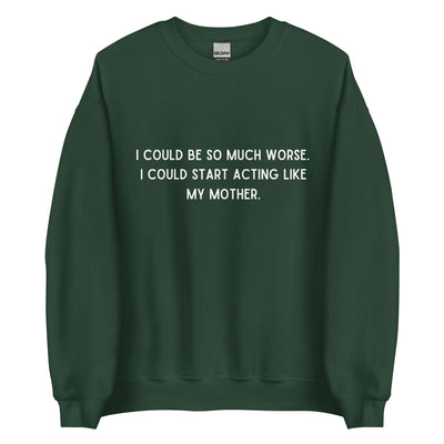 Like My Mother Crewneck