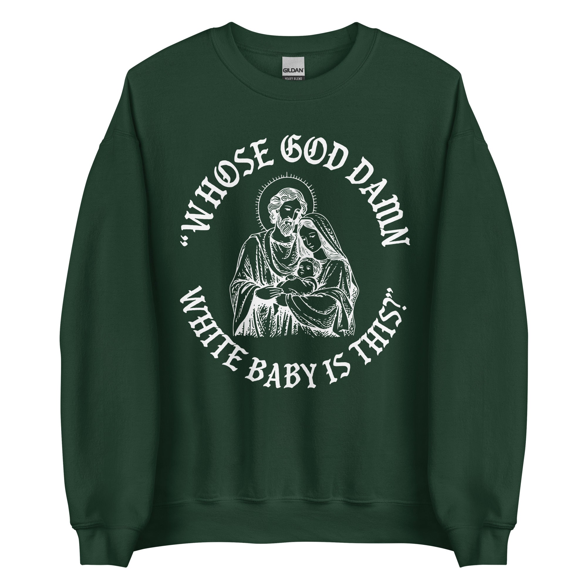 Whose God Damn White Baby Crewneck - Forest Green, 3XL