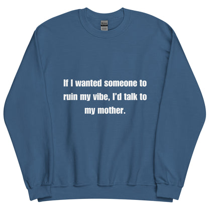 Mom Kills My Vibe Crewneck