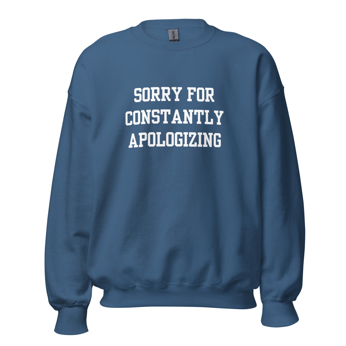 Sorry For Apologizing Crewneck