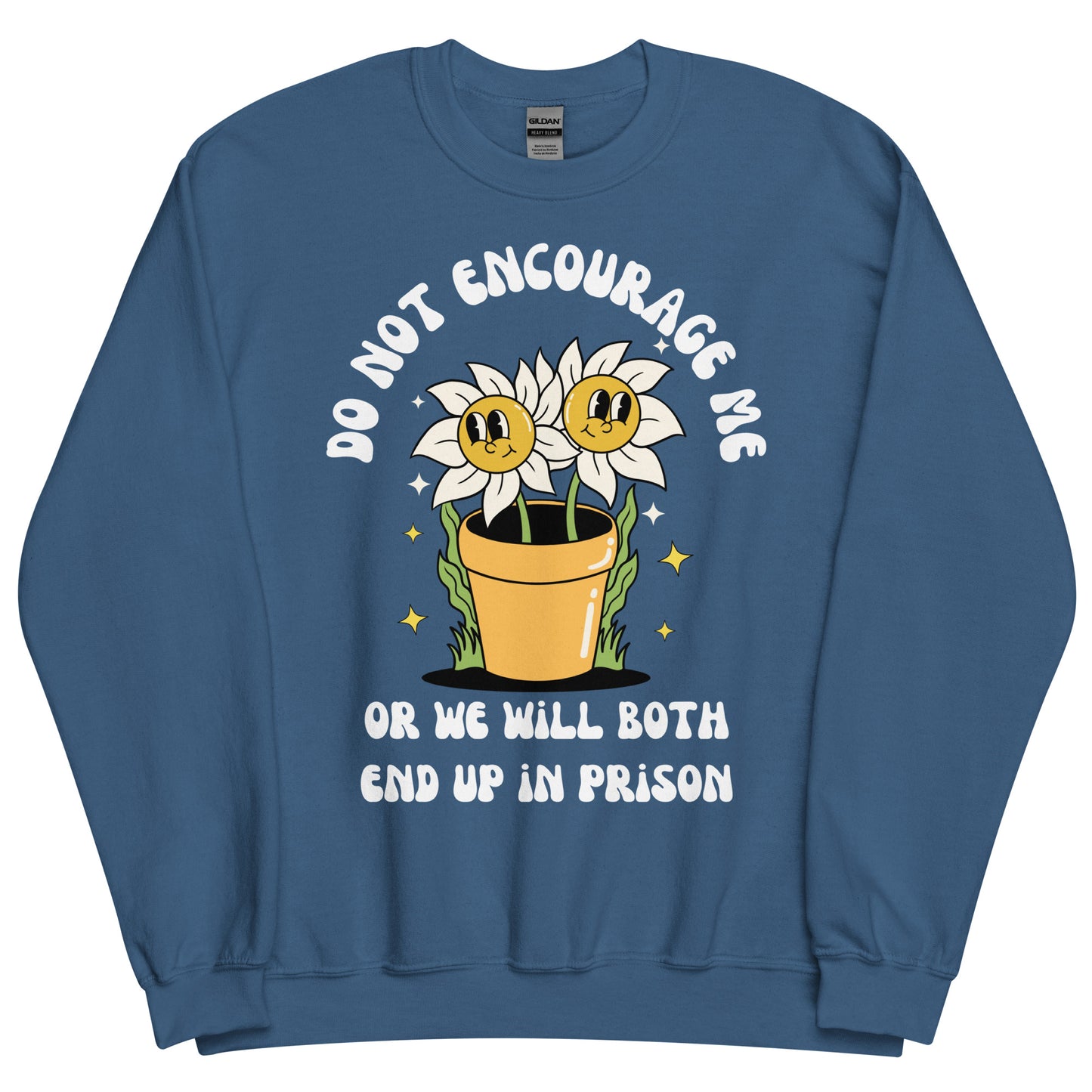 Don't Encourage Me Crewneck