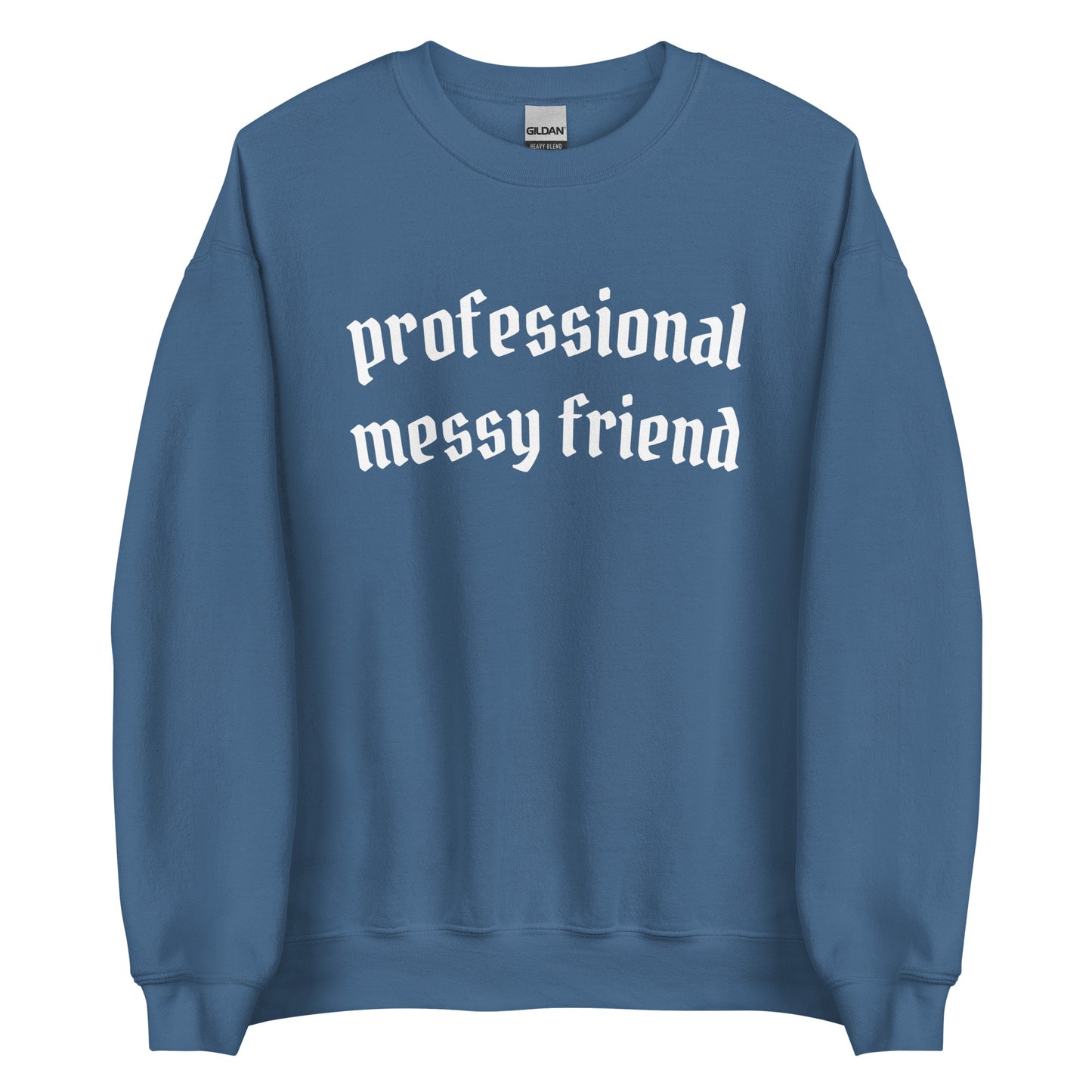 Professional Messy Friend Crewneck