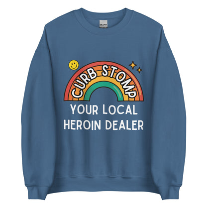 Curb Stomp Your Local Heroin Dealer Crewneck