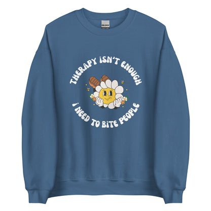 Therapy Isn't Enough I Need To Bite People Crewneck