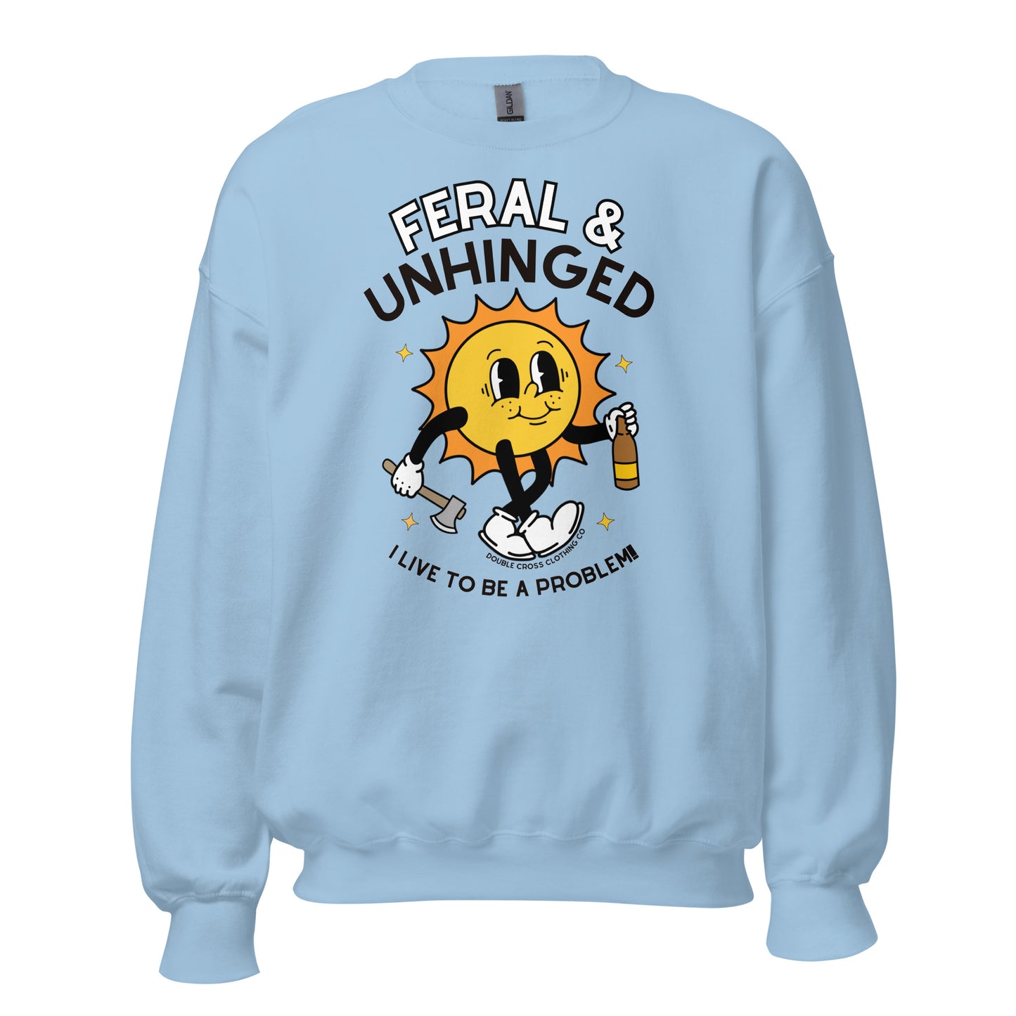 Feral & Unhinged Crewneck