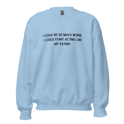 Like My Father Crewneck
