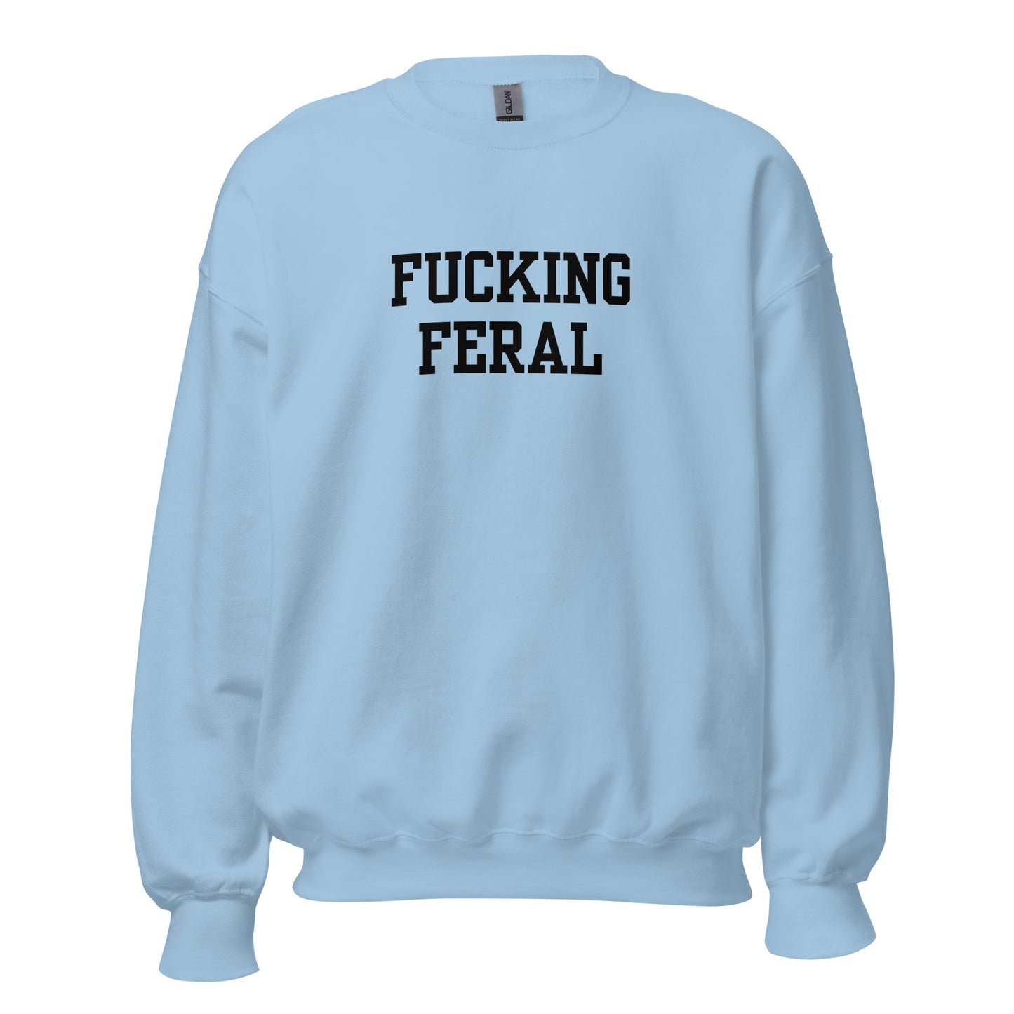 Fucking Feral Crewneck