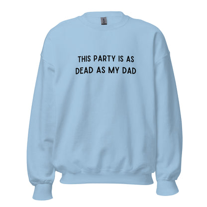 Dead as My Dad Crewneck