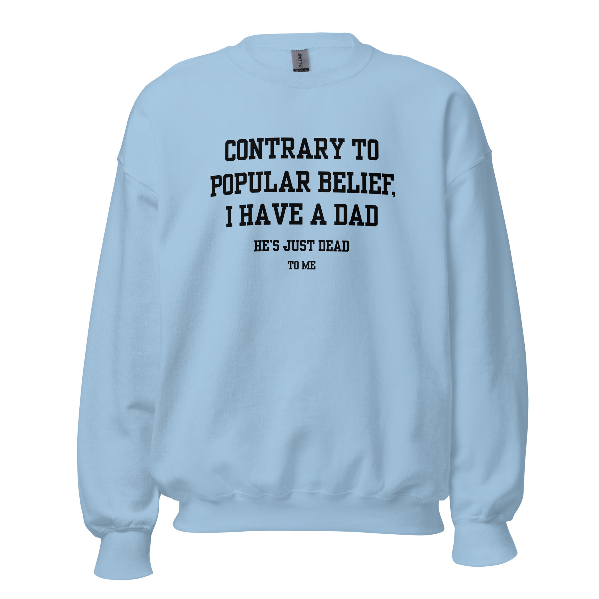 Dad's Dead to Me Crewneck