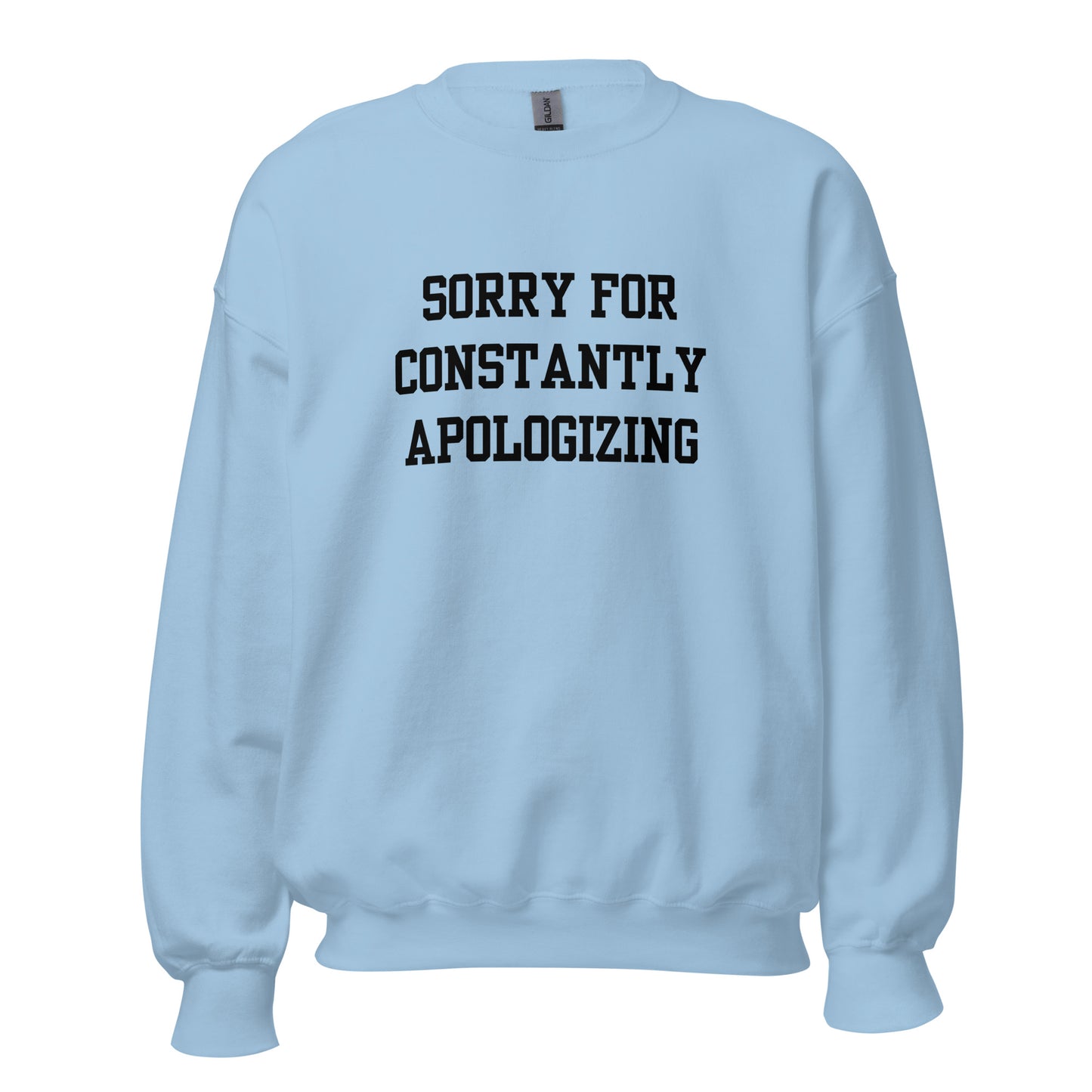 Sorry For Apologizing Crewneck