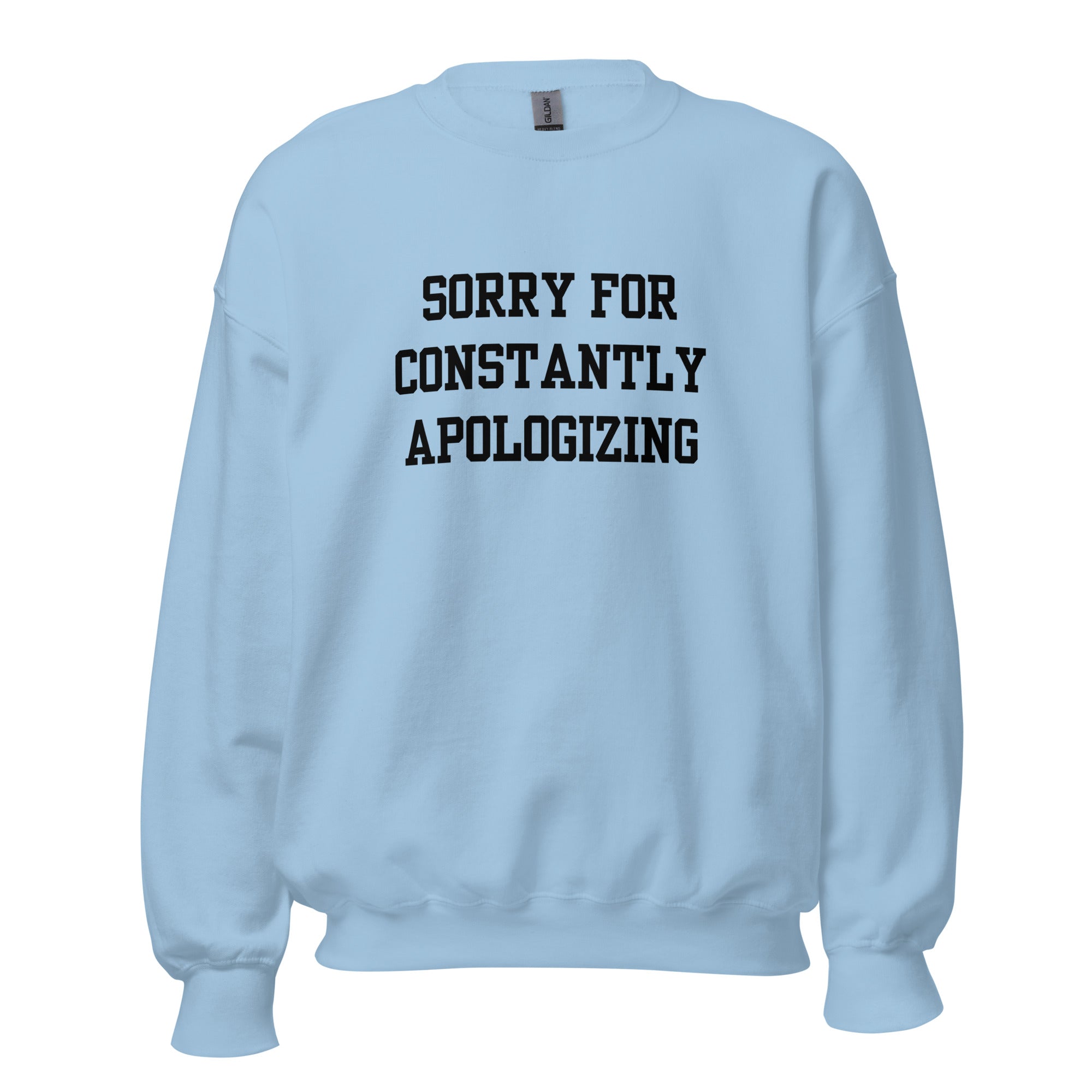 Sorry For Apologizing Crewneck