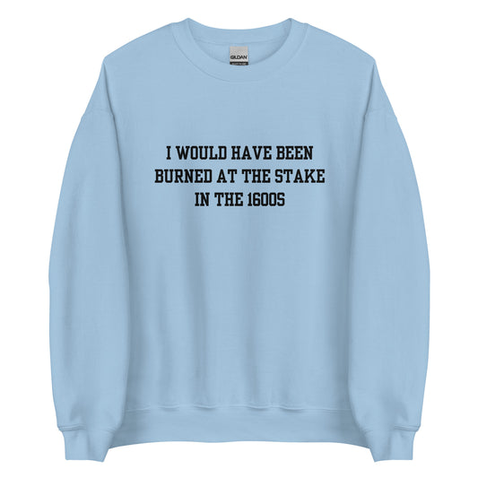 Burned At The Stake Crewneck