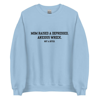 Mom Didn't Raise A Bitch Crewneck