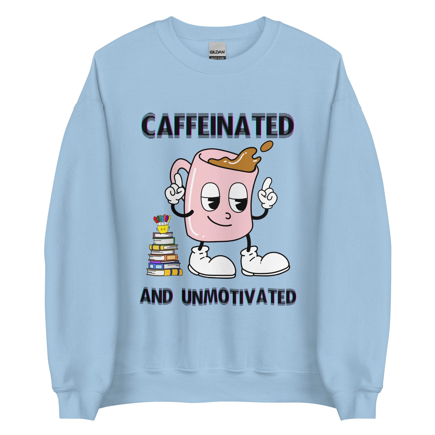 Caffeinated & Unmotivated Crewneck