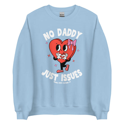 No Daddy Just Issues Crewneck