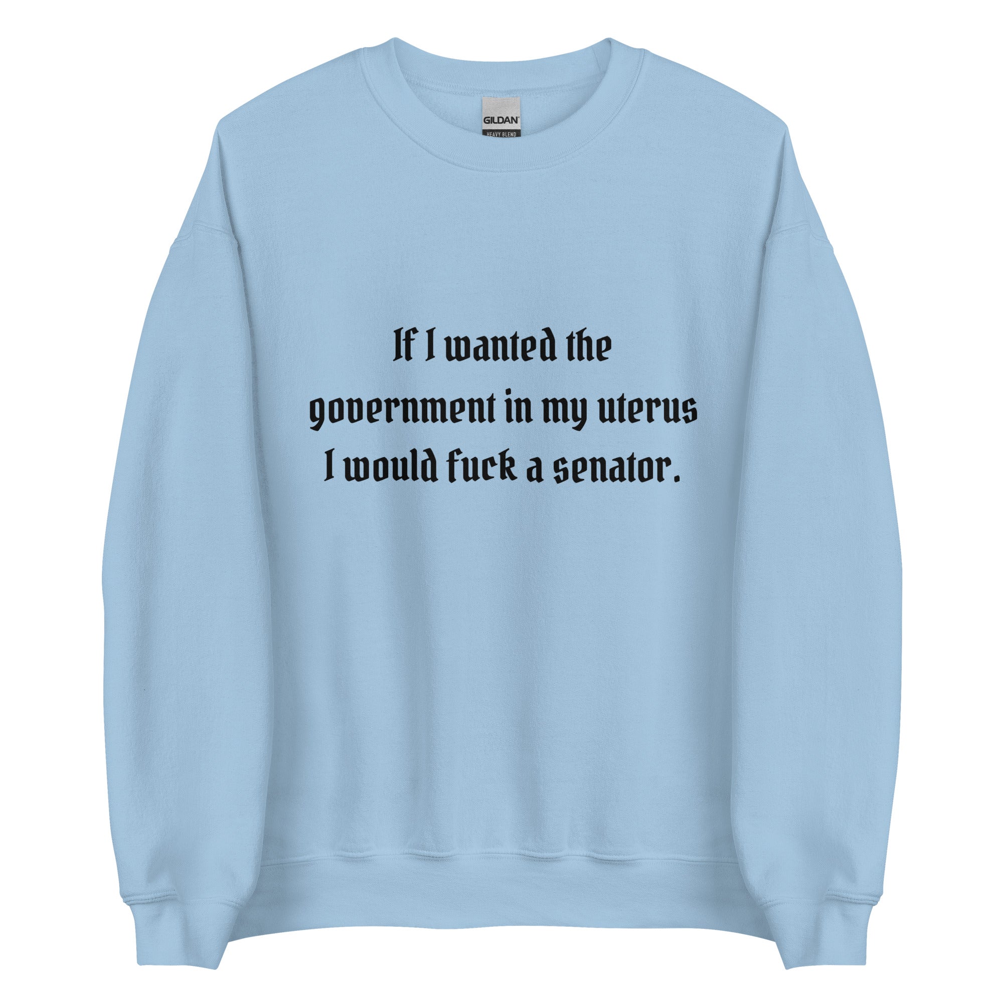 Fuck A Senator Crewneck