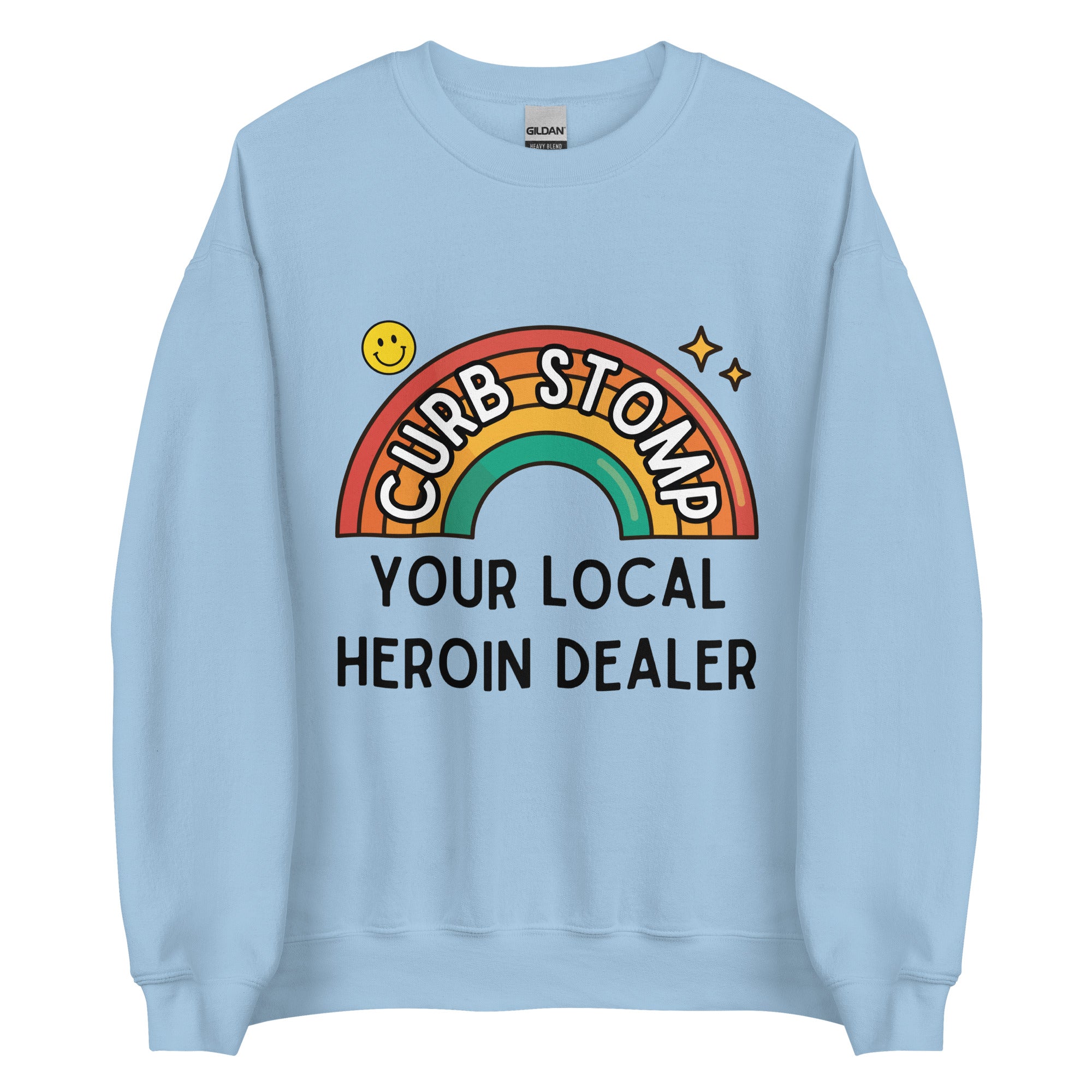 Curb Stomp Your Local Heroin Dealer Crewneck