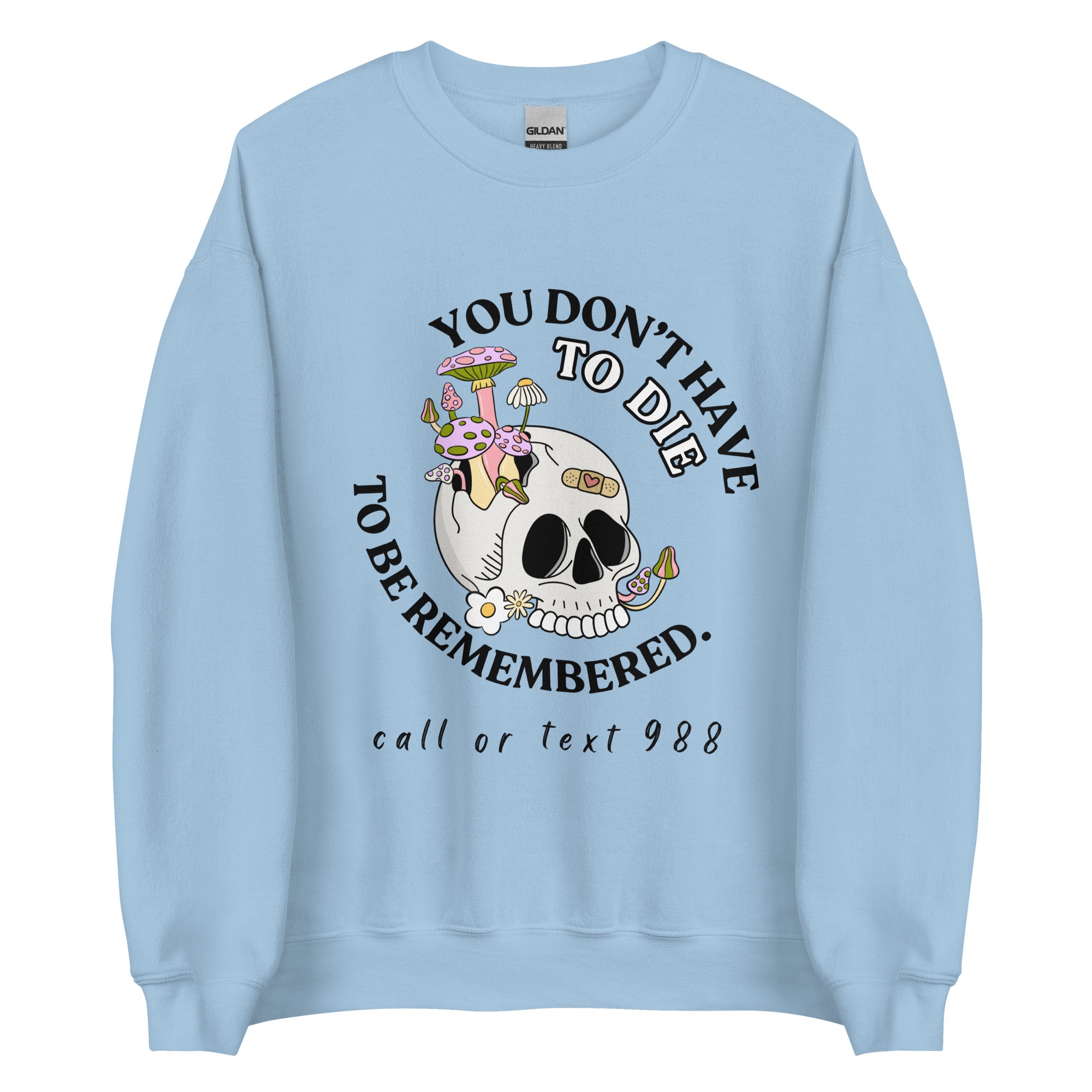 You Don't Have To Die Crewneck