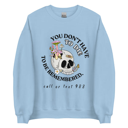 You Don't Have To Die Crewneck