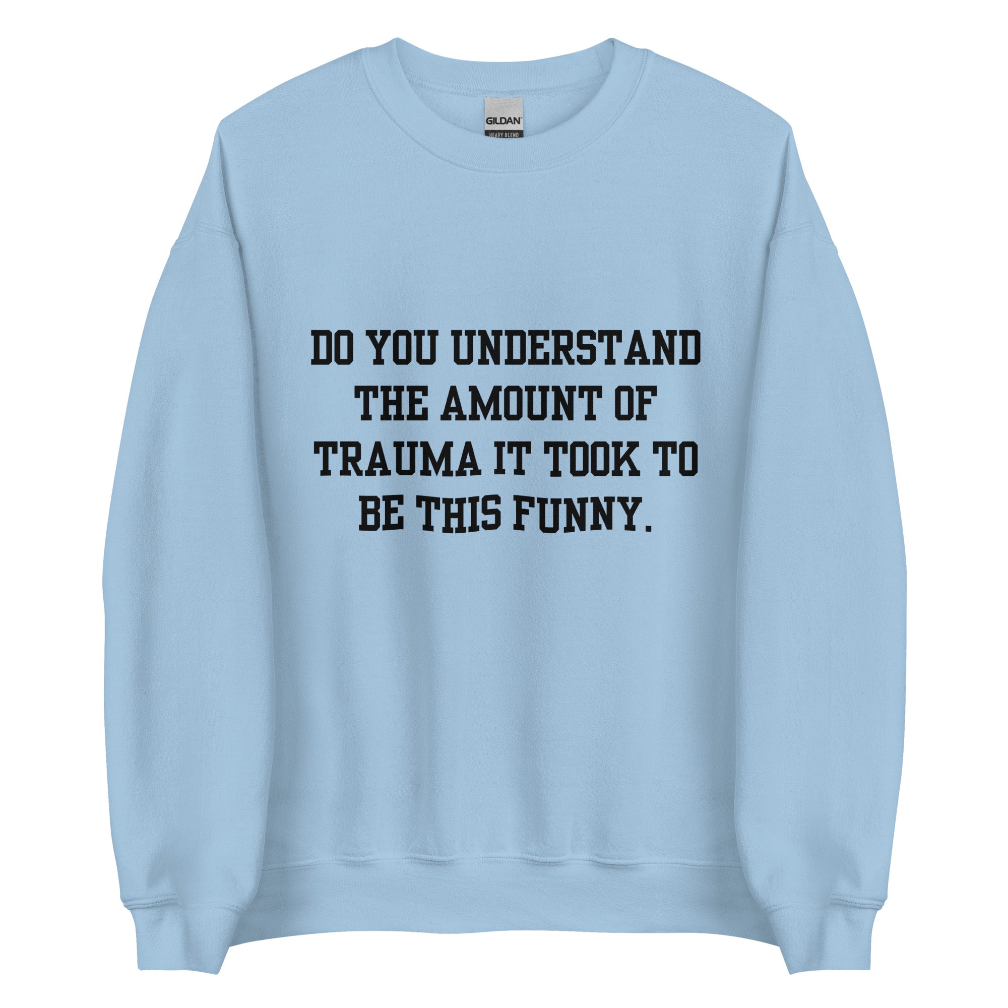 Trauma Made Me Funny Crewneck