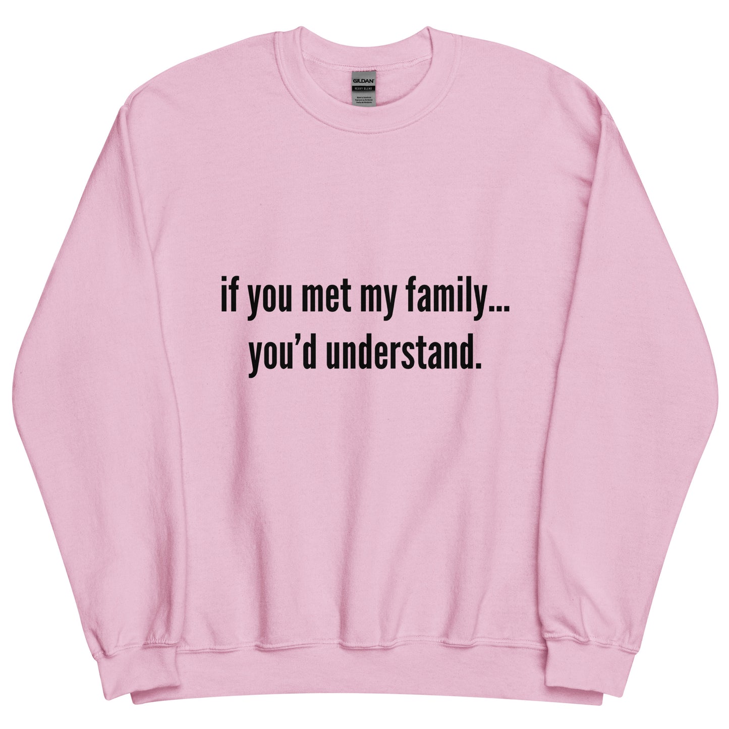 Met My Family Crewneck