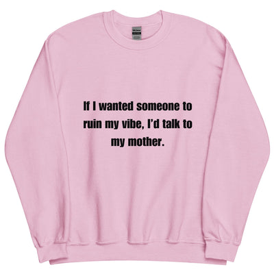 Mom Kills My Vibe Crewneck