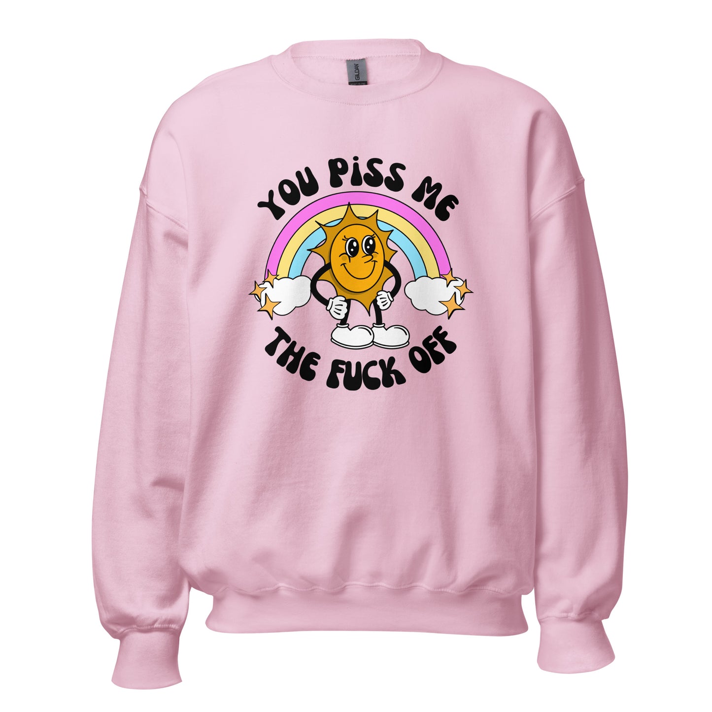 You Piss Me Off Crewneck