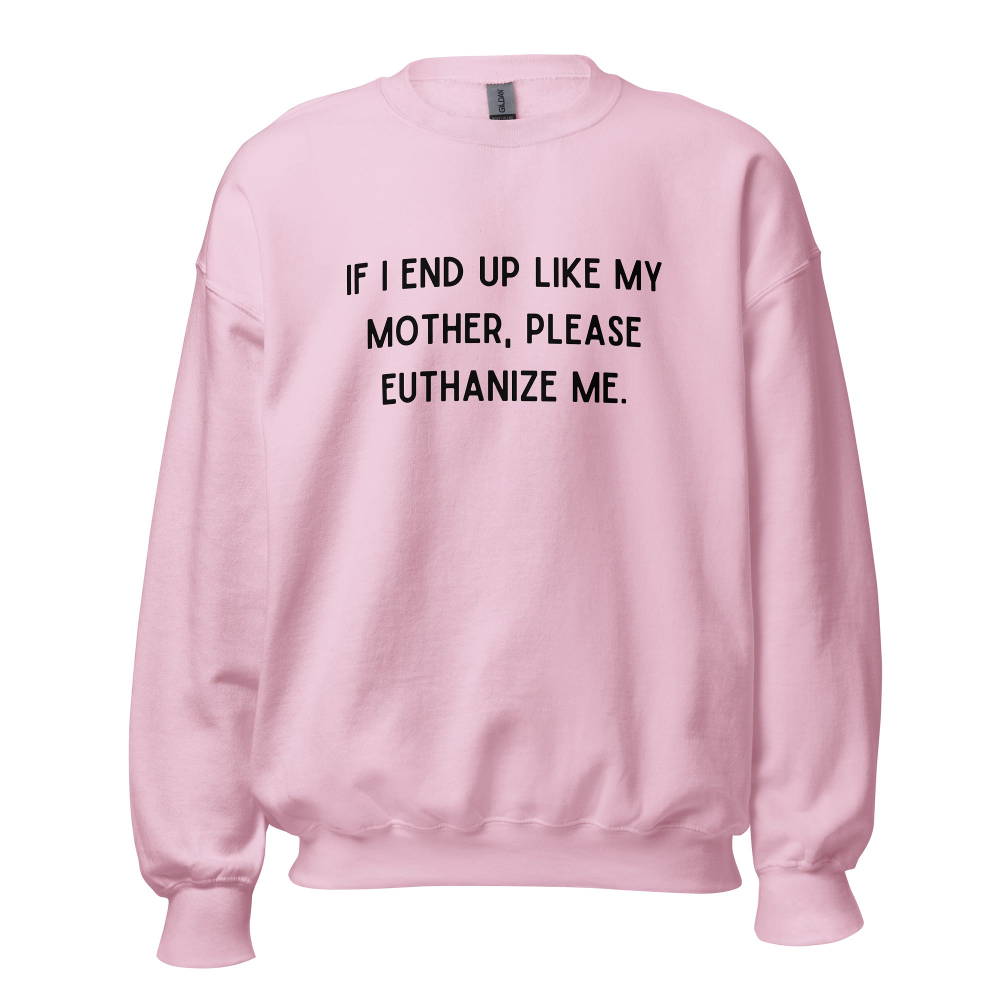 Euthanize Me Mom Crewneck