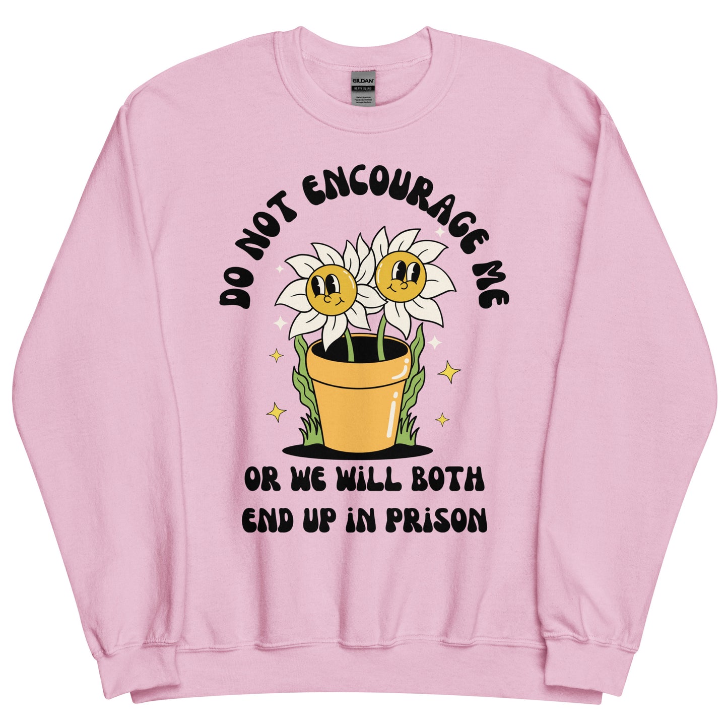 Don't Encourage Me Crewneck