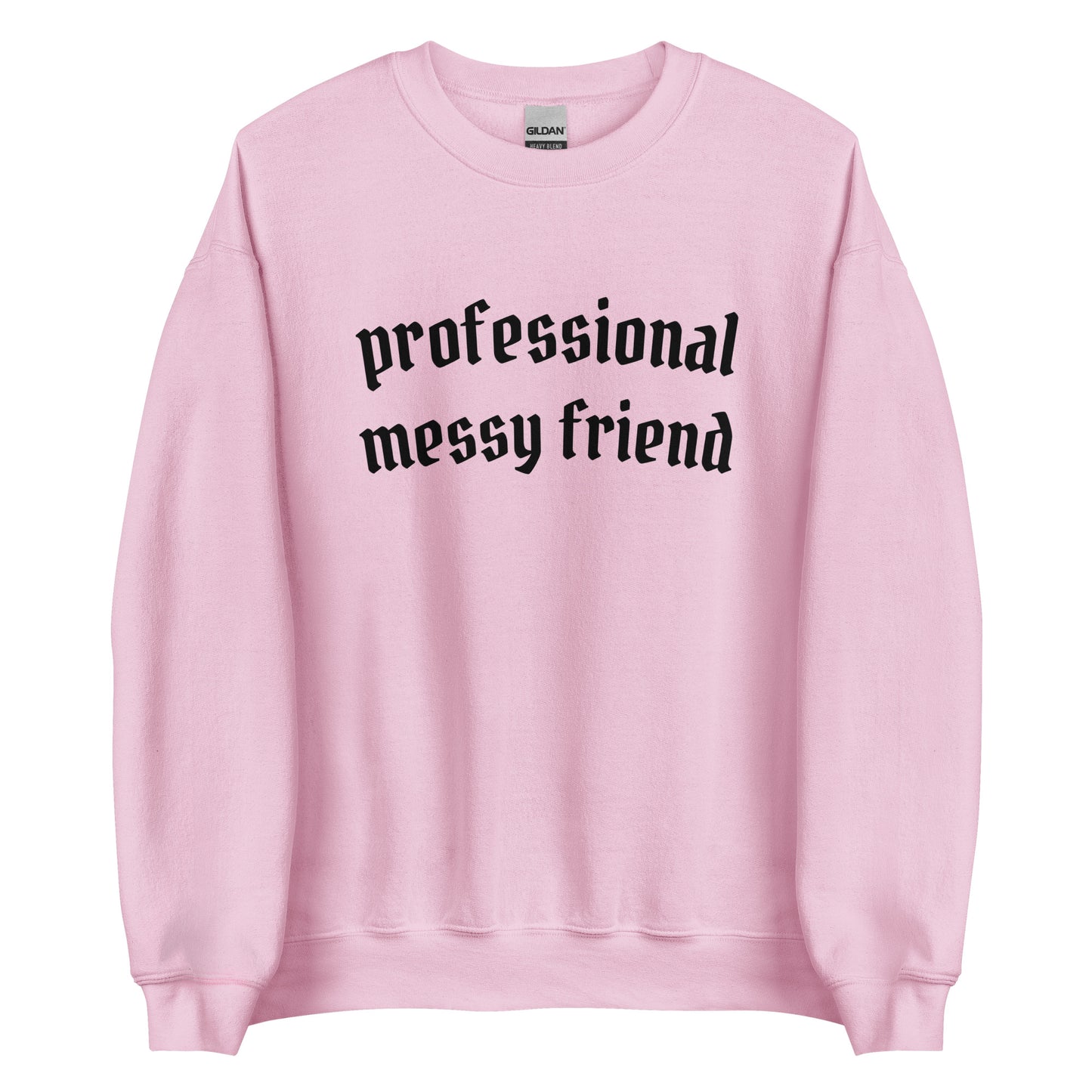 Professional Messy Friend Crewneck