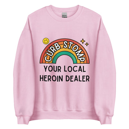 Curb Stomp Your Local Heroin Dealer Crewneck