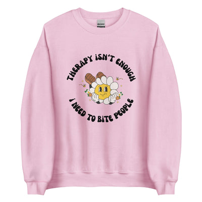 Therapy Isn't Enough I Need To Bite People Crewneck