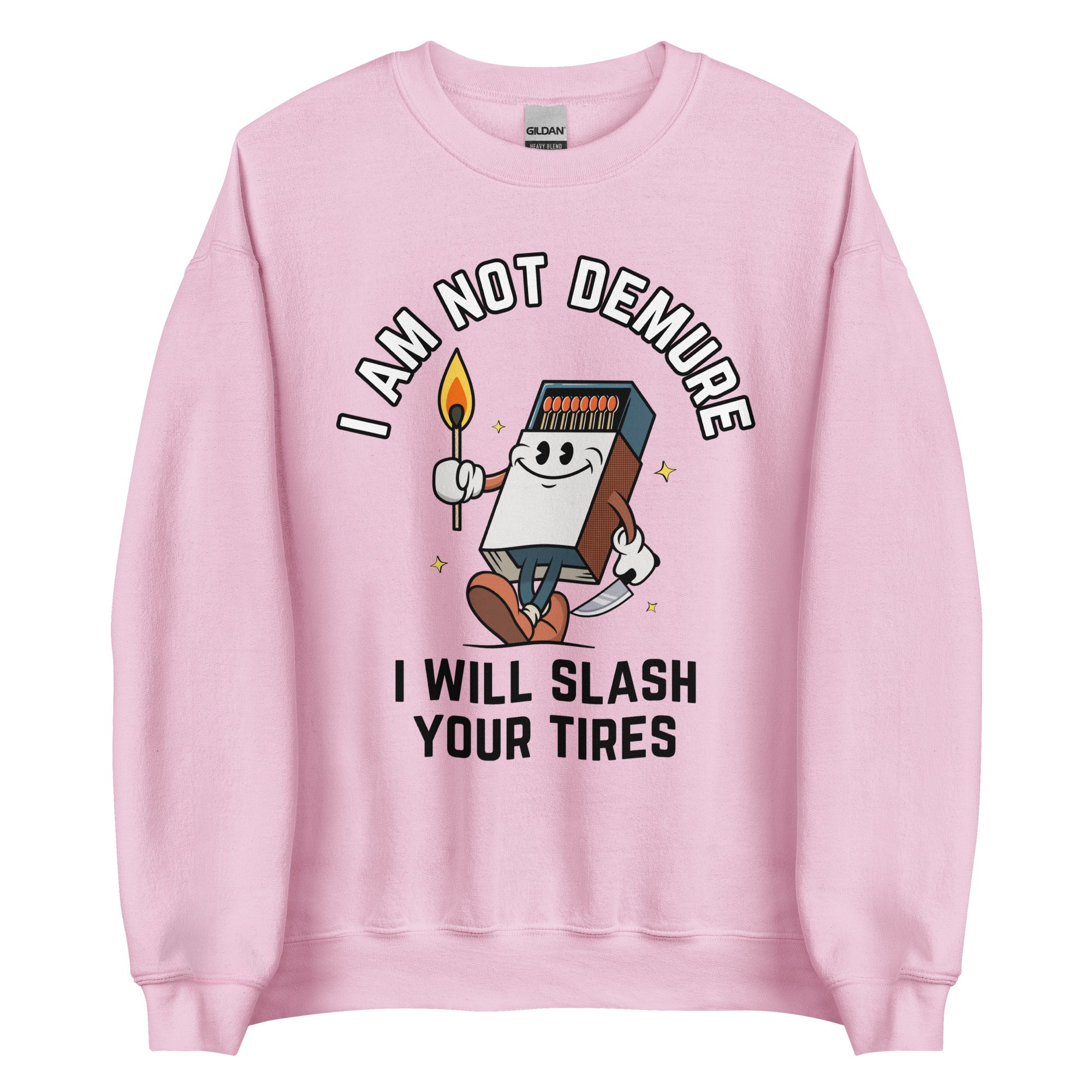 I Am Not Demure I Will Slash Your Tires Crewneck