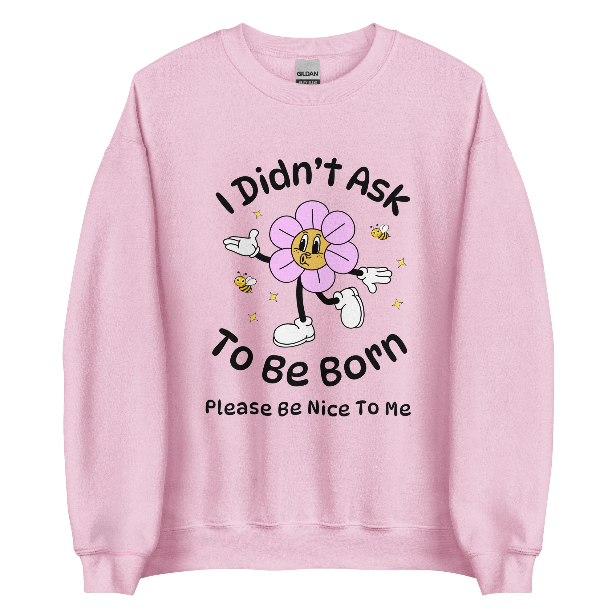 I Didn't Ask To Be Born Crewneck