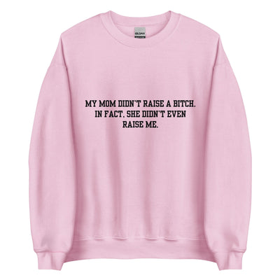 Momma Didn't Raise Me Crewneck