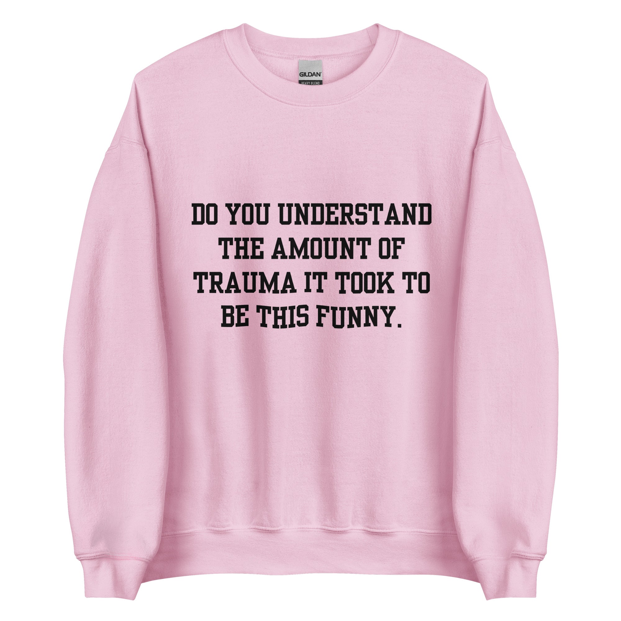 Trauma Made Me Funny Crewneck