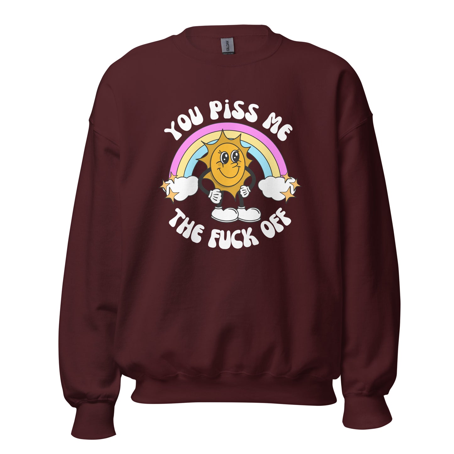 You Piss Me Off Crewneck