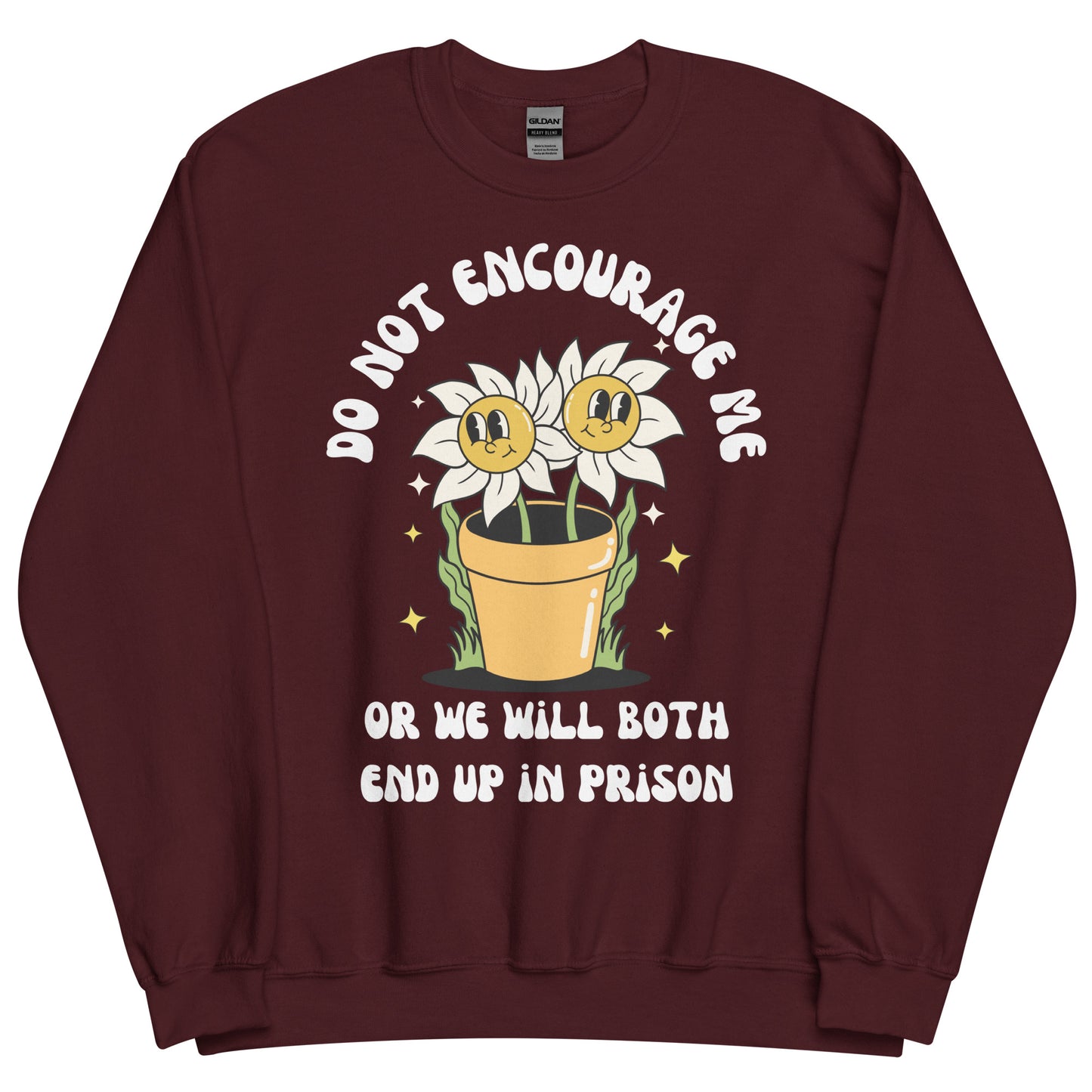 Don't Encourage Me Crewneck