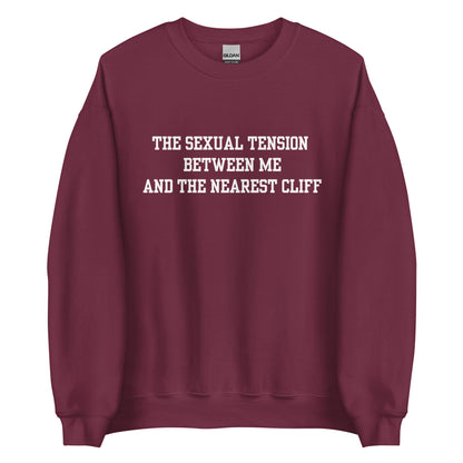 The Sexual Tension Between Me and the Nearest Cliff Crewneck