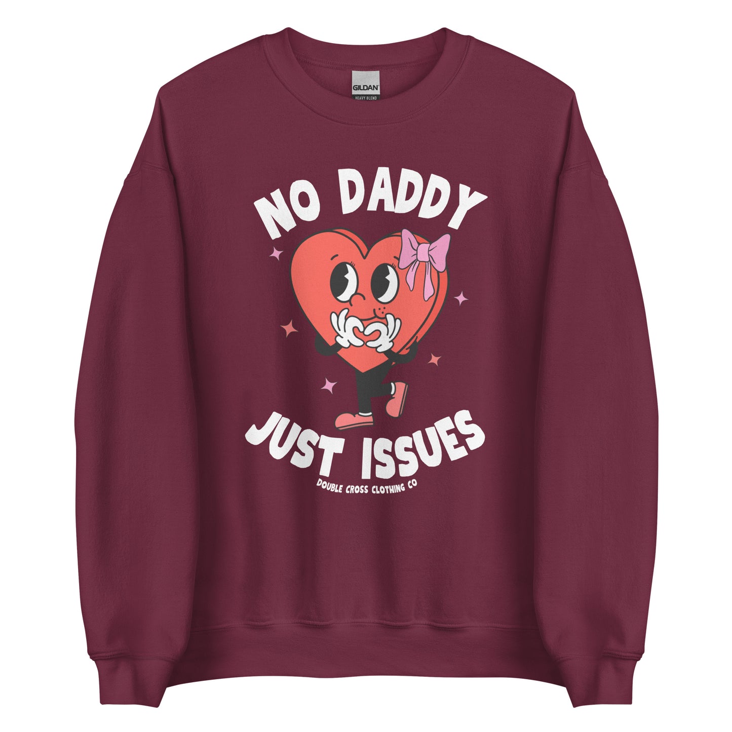 No Daddy Just Issues Crewneck