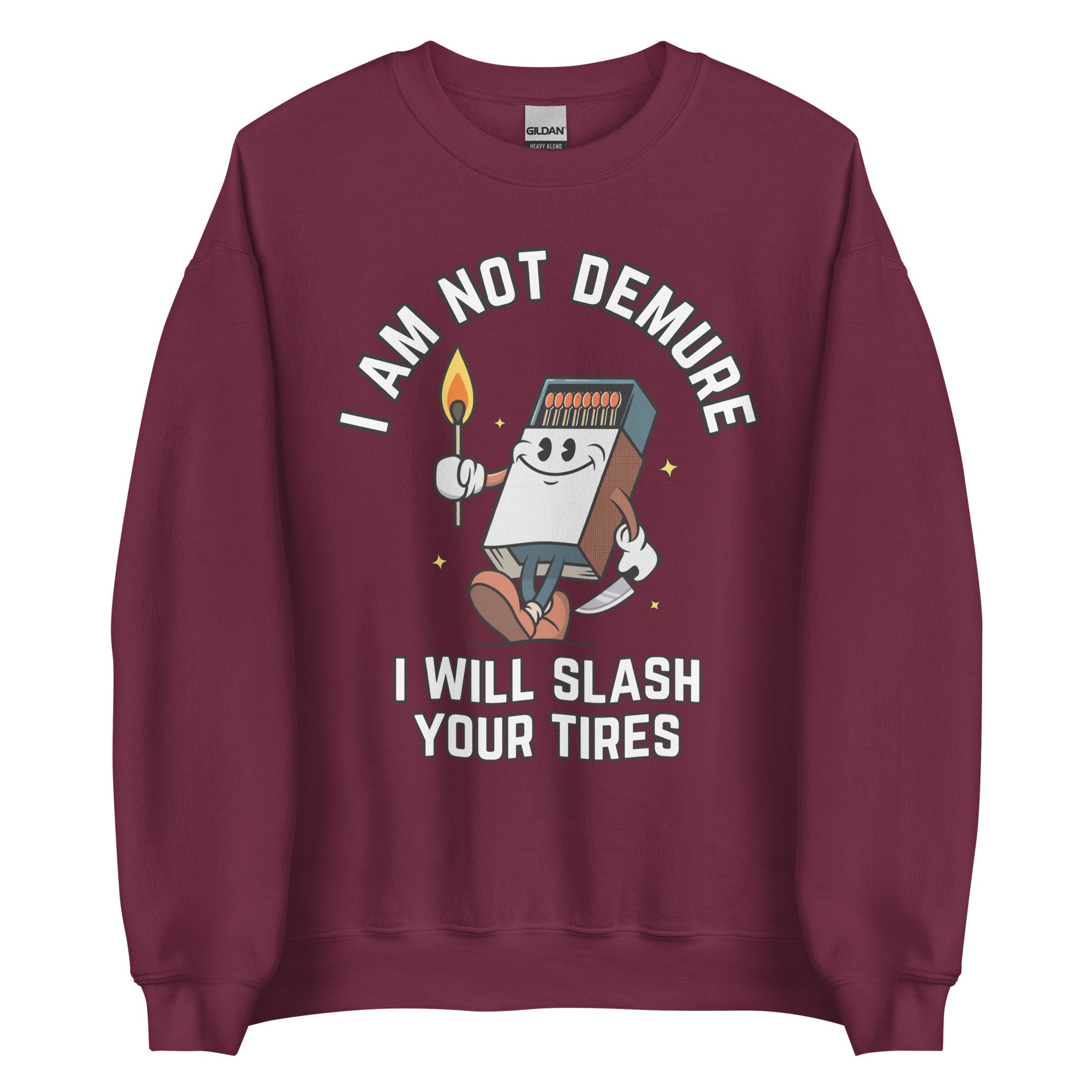 I Am Not Demure I Will Slash Your Tires Crewneck